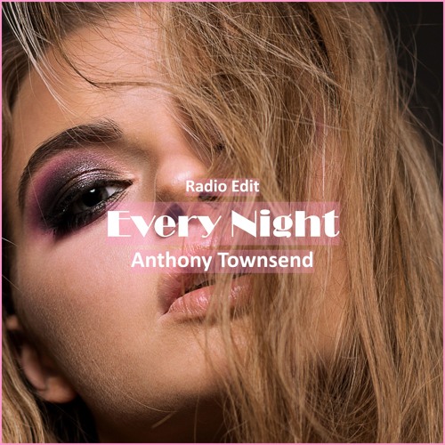 Anthony Townsend - Every Night [ Car Music & G-House Music]