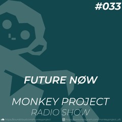 Monkey Project Radio Show #033 Future Nøw w/ Mathame @KLEIN PHÖNIX SET