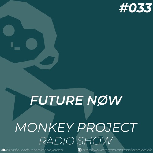 Monkey Project Radio Show #033 Future Nøw w/ Mathame @KLEIN PHÖNIX SET