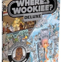 [VIEW] KINDLE 📙 Star Wars: Where's the Wookiee? Deluxe: Search for Chewie in 30 Scen