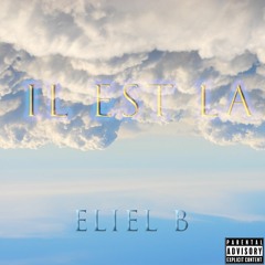 Eliel B - Il EST LA .mp3