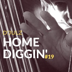 HOME DIGGIN' #19