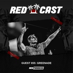 REDCAST 055 - Guest: Greenade