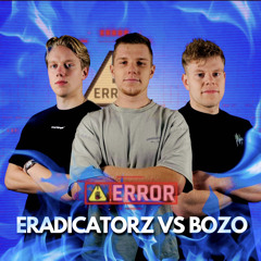 Eradicatorz VS BOZO