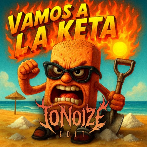 Vamos a la keta- JoNoize Edit