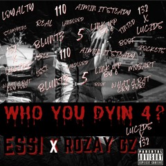 Who You Dyin 4? (feat Rozay Gzee)