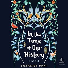 [ACCESS] [EPUB KINDLE PDF EBOOK] In the Time of Our History by  Susanne Pari,Mozhan M