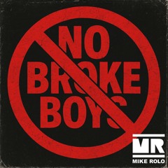 No Broke Boys (Mike Rolo Bootleg)