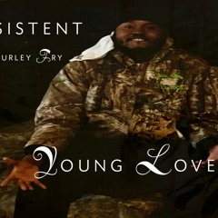 Consistent. Young Love(Prod.Curley Fry)