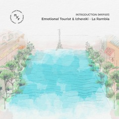 Emotional Tourist & Izhevski - La Rambla [MXF001] (Preview)