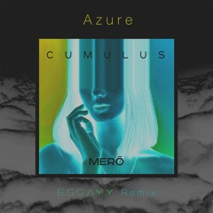 Merō - Azure (ESSAYY Remix)