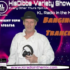 Banging Trance HisDibbs Variety Show 01 Feb 24