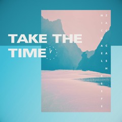 Take the Time (Ft. Zac Cash)