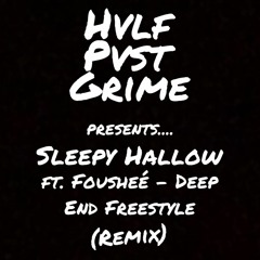 Sleepy Hallow ft. Fousheé - Deep End Freestyle (HVLF PVST GRIME REMIX)(FREE DOWNLOAD)