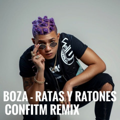 Boza - Rata y Ratones - ConfiTM Remix