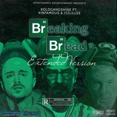 Shine Ft. Kinfamous, ItzLilLee - Breaking Bread (Extended Version)