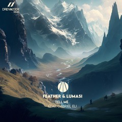 Feather & Lumasi - Tell Me feat. Gabriel Eli (DREVMCODE Remix)
