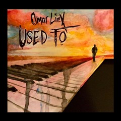 Omar LinX - Used To