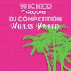 Wicked Paradise DJ Competition Mix_Round 2
