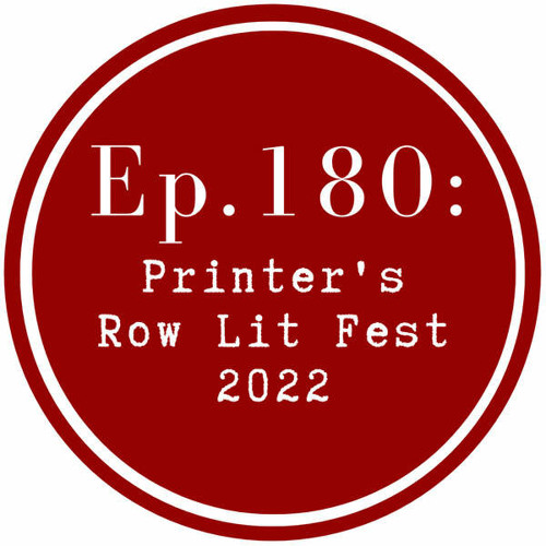 Get Lit Episode 180: Printer's Row Lit Fest 2022