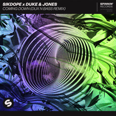 Sikdope x Duke & Jones - Coming Down (Dux n Bass Remix)