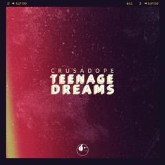 Crusadope - Teenage Dreams [ETR Release]