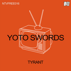 [NTVFREE016] YOTO SWORDS - TYRANT