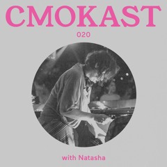 CMOKAST020 LIVE: Natasha [CMOK, SRB]