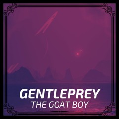 Gentleprey - The Goat Boy