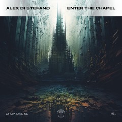 Alex Di Stefano - Enter The Chapel EP