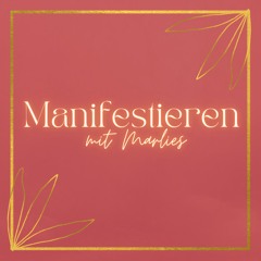 52 Sensibel, kreativ und intuitiv zur Manifestation - mit TEDx Speakerin Judith Wilms