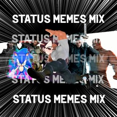 STATUS MEMES MIX (With Sonic Frontiers)