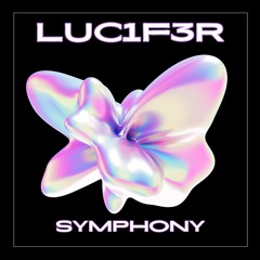 LUC1F3R - Symphony