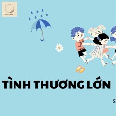 Tình Thương Lớn | Thương Cây Dù | Thiền Ca Làng Mai