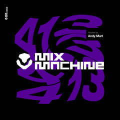 Mix Machine 413 w/ Andy Mart