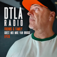 DTLA Radio - Friends & Family - EP016