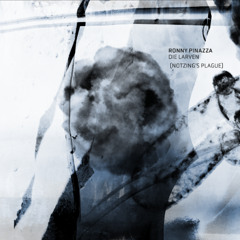 Ronny PInazza - Die Larven (Notzing Remix)
