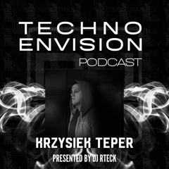 Krzysiek Teper Guest Mix - Techno Envision Podcast