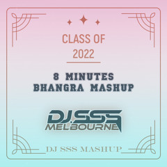 Class Of 2022 | Bhangra Mashup | DJ SSS