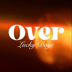 "Over" by Lucky Daye #TheShayMIx
