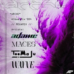 Arche Megamix Ft. MACES, Adame, Toomaju and WAYVE