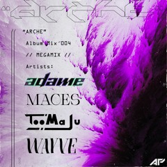 Arche Megamix Ft. MACES, Adame, Toomaju and WAYVE