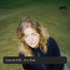 C12 x JAM RTBF : Ava Eva