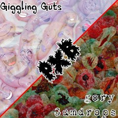 Giggling Guts & Gory Gumdrops
