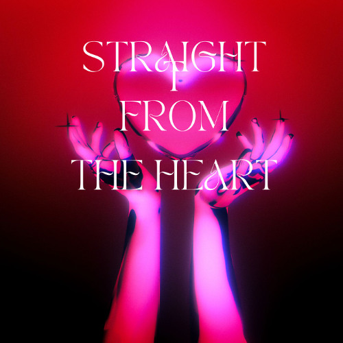 Straight from the heart