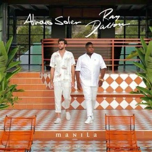 Ray Dalton X Alvaro Soler Manila ( Steve Aitch Remix)