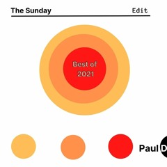 The Sunday Edit - Paul D Episode 4 261221 - Boxing Day 2021 Best Tracks Special