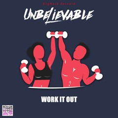 UnBelievAble - Work It Out