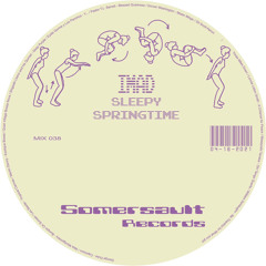 Somersault Records 38 (IMAD) “Sleepy Springtime”