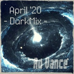 April'20 DarkMix (Ad Vance)-(TechnO)
